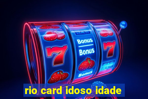 rio card idoso idade